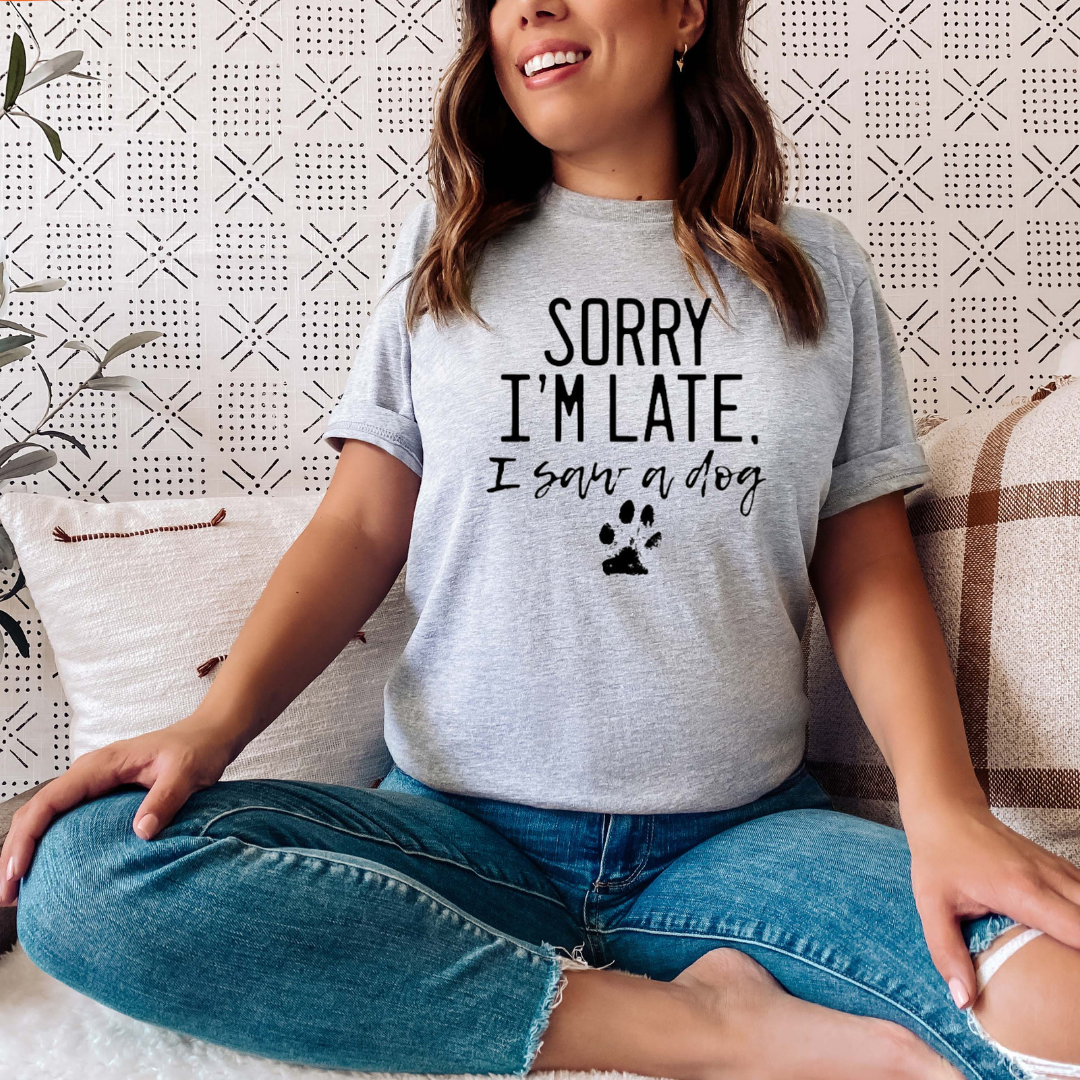 Sorry I'm Late - Dog Mom