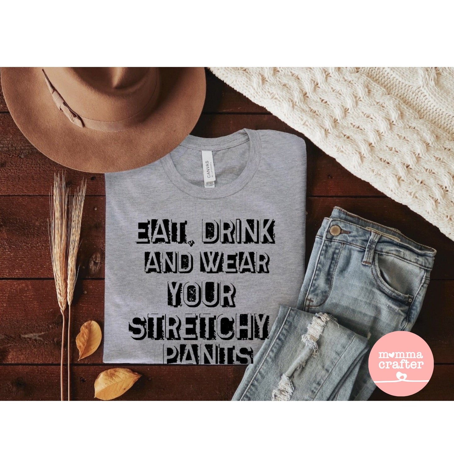 Eat Drink Wear Stretchy Pants