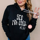 Stories Flash Sale- Yes, I’m Cold Hoodie Size Small