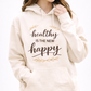 Healthy Is The New Happy Hoodie