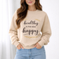 Healthy Is The New Happy Crewneck