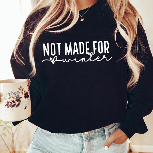 Not Made for Winter Crewneck