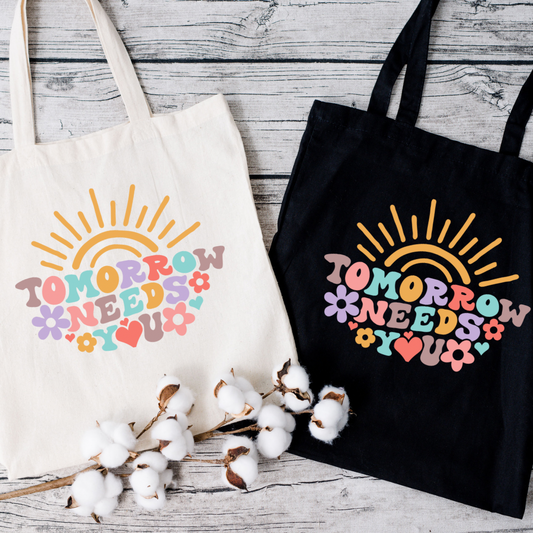 Tomorrow Needs You Tote Bag