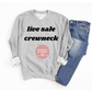 Live Sale Crewneck